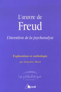 L'oeuvre de Freud L'invention de la psychanalyse