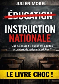Instruction nationale - que se passe t il quand les adultes acceptent de redevenir adultes ?