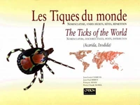 Les Tiques Du Monde. Nomenclature, Stades Decrits, Hotes, Repartition : The Ticks Of The World. Nomenclature, Described Stages, Hosts, Distribution