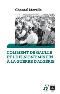 Comment de Gaulle et le FLN ont mis fin à la guerre d'Algérie