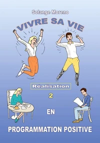 Vivre sa vie en Programmation Positive