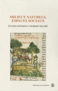 Milieux Naturels, Espaces Sociaux. Etudes Offertes A Robert Delort