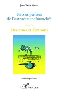 Faits et pensées de l'autruche endimanchée suivi de des rimes et déraisons