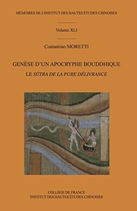 Moretti Costantino - Genèse d'un apocryphe bouddhique - Le "Sutra de la pure délivrance".