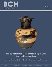 Moretti J.-c. et Valavanis P. - Les hippodromes et les concours hippiques dans la Grèce antique.
