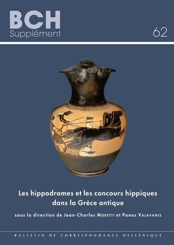 Les hippodromes et les concours hippiques dans la Grèce antique 1e édition