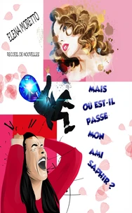 MAIS OÙ EST-IL PASSÉ MON AMI SAPHIR ?