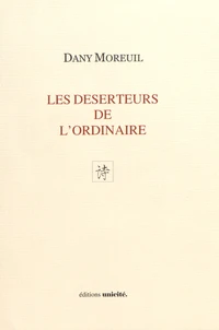 Les desserteurs de l'ordinaire