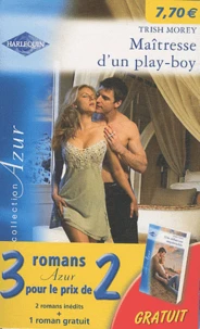 Maîtresse d'un play-boy ; Une séduction imprévisible ; Orageuse passion