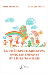 La thérapie narrative avec les enfants et leur famille