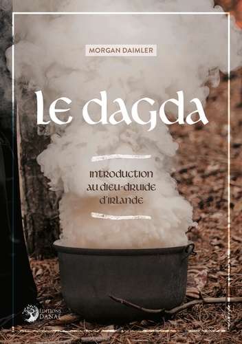 Le Dagda. Introduction au dieu-druide d'Irlande