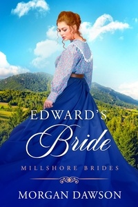 Ebook for ccna téléchargement gratuit Edward's Bride  - Millshore Brides, #1 par Morgan Dawson in French 9798215917343 