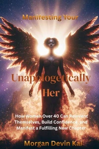 Manifesting Your Unapologetically Her