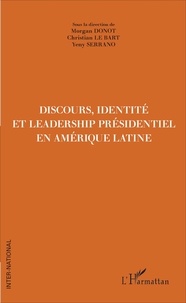 Morgan Donot et Christian Le Bart - Discours, identité et leadership présidentiel en Amérique latine.