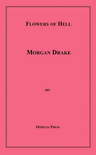 Morgan Drake - Flowers of Hell.