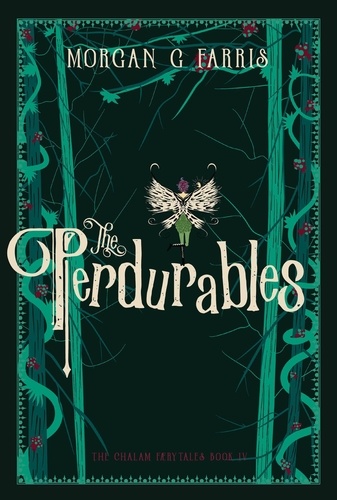  Morgan G Farris - The Perdurables - The Chalam Færytales, #4.