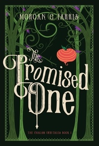  Morgan G Farris - The Promised One - The Chalam Færytales, #1.