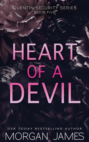  Morgan James - Heart of a Devil - Quentin Security Series, #5.