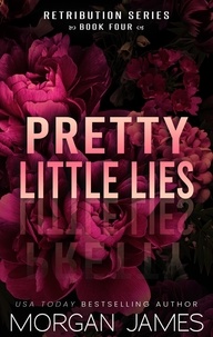  Morgan James - Pretty Little Lies - Retribution Series, #4.