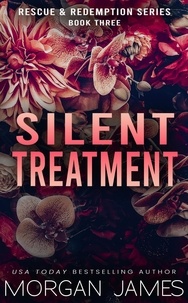  Morgan James - Silent Treatment - Rescue &amp; Redemption, #3.