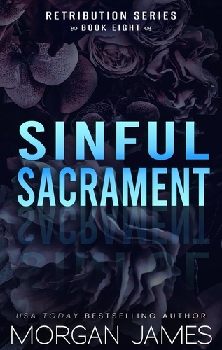  Morgan James - Sinful Sacrament - Retribution Series, #8.