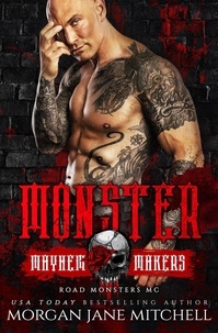  Morgan Jane Mitchell - Monster: Road Monsters MC - Mayhem Makers.