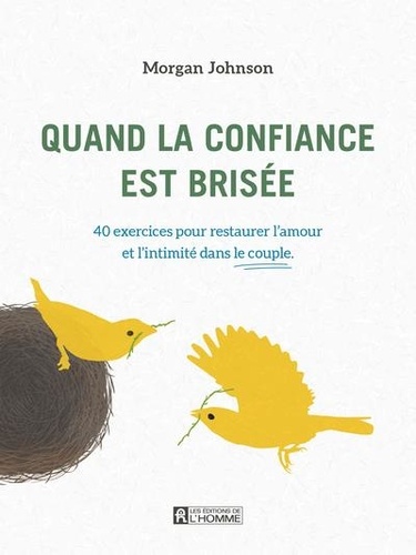 Quand la confiance est brisée. 40 exercices pour restaurer l'amour et l'intimité dans le couple