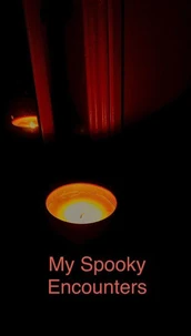 My Spooky Encounters