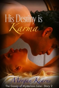  Morgan Kearns - His Destiny is Karma (The Gossip of Mysterious Lane #2).