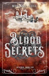  Morgan L. Busse - Blood Secrets - Skyworld, #2.
