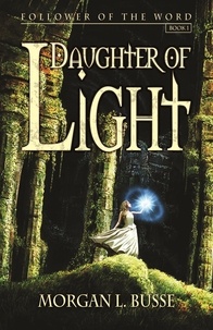  Morgan L. Busse - Daughter of Light - Follower of the Word, #1.