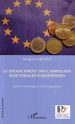 Morgan Larhant - Le financement des campagnes électorales européennes.