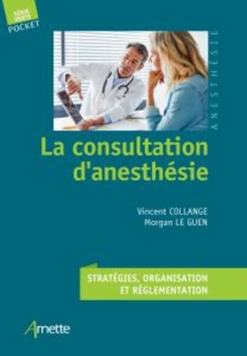 La consultation d'anesthésie. Stratégies, organisation et réglementation