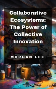  Morgan Lee - Collaborative Ecosystems: The Power of Collective Innovation.