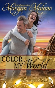  Morgan Malone - Color My World - Barefoot Bay, #3.