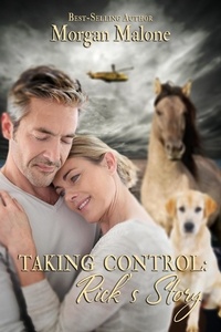  Morgan Malone - Taking Control: Rick's Story.