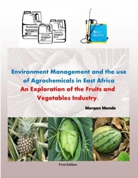 Environment Management and the use of Agricultural Chemicals: An Exploration of the Fruits and Vegetables Industry