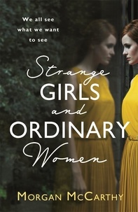 Morgan McCarthy - Strange Girls and Ordinary Women.