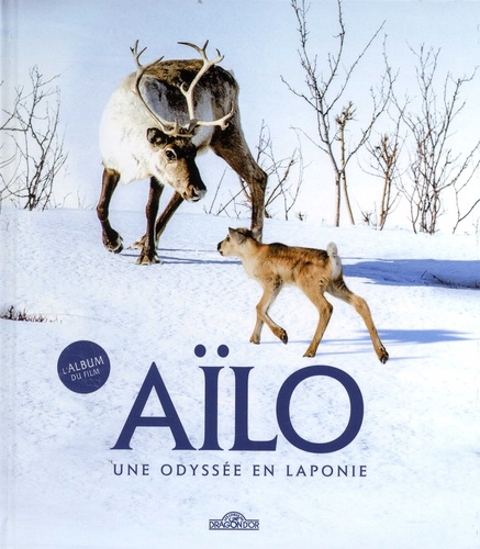 Aïlo, une odyssée en Laponie. L'album du film