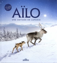 Aïlo, une odyssée en Laponie - Le bel album du film. Avec un poster.pdf