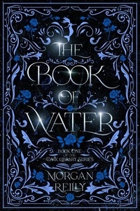  Morgan Reilly - The Book of Water - The Dark Library Series, #1.