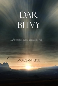 Morgan Rice - Čarodějův Prsten  : Dar Bitvy (Sága Čarodějův Prsten – Kniha Sedmnáct).