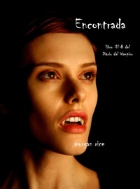 Morgan Rice - Encontrada (Libro # 8 En Los Diarios Del Vampiro).