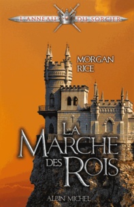 Morgan Rice - L'Anneau du sorcier Tome 2 : La marche des rois.