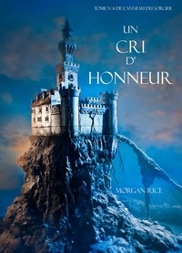 Morgan Rice - Un Cri D’ Honneur (Tome N 4 De L’anneau Du Sorcier).