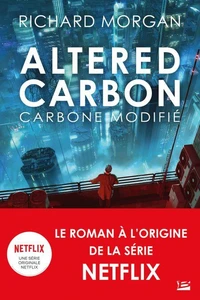 Carbone modifié : Le cycle de Takeshi Kovacs