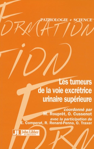 Morgan Rouprêt et Olivier Cussenot - Les tumeurs de la voie excrétrice urinaire supérieure.