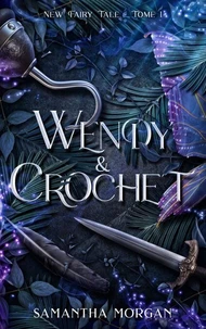 Wendy &amp; Crochet - New Fairy Tale Tome 1