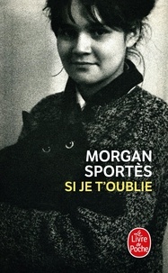 Morgan Sportès - Si je t'oublie.