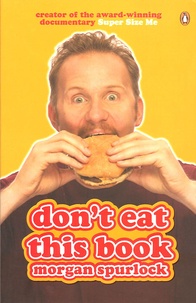 Morgan Spurlock - Don't eat this book.